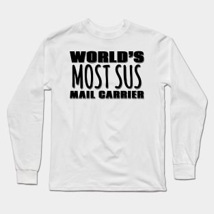 World's Most Sus Mail Carrier Long Sleeve T-Shirt
